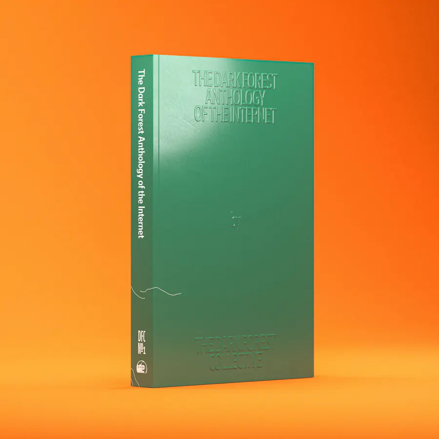 The Dark Forest Anthology of the Internet (digital)