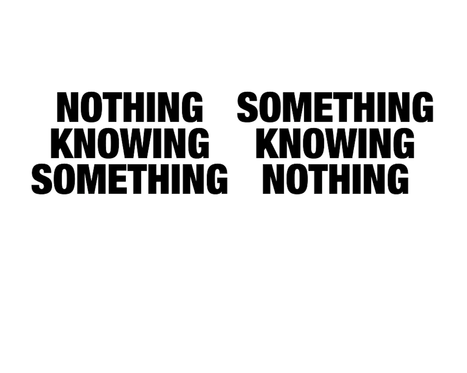 NOTHING KNOWING SOMETHING